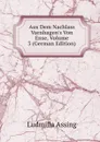 Aus Dem Nachlass Varnhagen.s Von Ense, Volume 3 (German Edition) - Ludmilla Assing