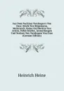 Aus Dem Nachlass Varnhagen.s Von Ense: Briefe Von Stagemann, Metternich, Heine Und Bettina Von Arnim, Nebst Briefen, Anmerkungen Und Notizen Von Varnhagen Von Ense (German Edition) - Heinrich Heine