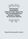 Botanisches Zentralblatt: Referierendes Organ Fur Das Gesamtgebiet Der Botanik, Volume 50 (German Edition) - Munich Botanischer Verein