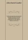 The Revolutionary Records of the State of Georgia: Introductory Remarks. Miscellaneous Papers. Council of Safety. Provincial Congress. Constitution of . 1769-1782. V. 2. Minutes of the Executi - Allen Daniel Candler