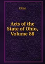 Acts of the State of Ohio, Volume 88 - Ohio
