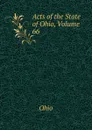 Acts of the State of Ohio, Volume 66 - Ohio