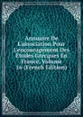 Annuaire De L.association Pour L.encouragement Des Etudes Grecques En France, Volume 16 (French Edition) - 