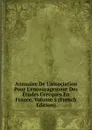 Annuaire De L.association Pour L.encouragement Des Etudes Grecques En France, Volume 5 (French Edition) - 