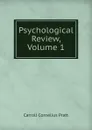 Psychological Review, Volume 1 - Carroll Cornelius Pratt