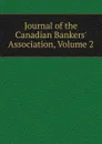 Journal of the Canadian Bankers. Association, Volume 2 - 