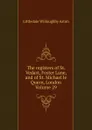 The registers of St. Vedast, Foster Lane, and of St. Michael le Quern, London Volume 29 - Littledale Willoughby Aston