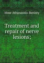 Treatment and repair of nerve lesions; - Mme Athanassio-Benisty