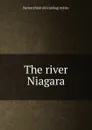 The river Niagara - Barton [from old catalog] Atkins