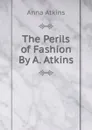 The Perils of Fashion By A. Atkins. - Anna Atkins