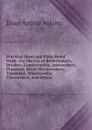 Practical Sheet and Plate Metal Work: For the Use of Boilermakers, Braziers, Coppersmiths, Ironworkers, Plumbers, Sheet Metalworkers, Tinsmiths, Whitesmiths, Zincworkers, and Others . - Evan Arthur Atkins