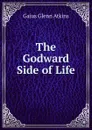 The Godward Side of Life - Gaius Glenn Atkins