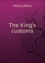 The King.s customs - Henry Atton