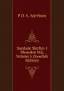 Samlade Skrifter I Obunden Stil, Volume 5 (Swedish Edition) - P D. A. Atterbom