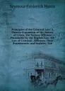 Principles of the Criminal Law: A Concise Exposition of the Nature of Crime, the Various Offences Punishable by the English Law, the Law of Criminal . Offences, Their Punishments and Statutes: Tab - Seymour Frederick Harris