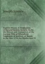 Fugitive Pieces: A Vindication of Natural Society, by Edm. Burke. the History and Antiquities of the Ancient Villa of Wheatfield. Fragments of Ancient . of Russia in the Year 1710, by Charles Lord W - Joseph Spence