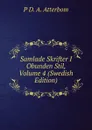 Samlade Skrifter I Obunden Stil, Volume 4 (Swedish Edition) - P D. A. Atterbom
