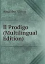 Il Prodigo (Multilingual Edition) - Augustus Harris