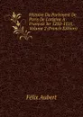 Histoire Du Parlement De Paris De L.origine A Francois Ier 1250-1515, Volume 2 (French Edition) - Félix Aubert