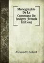 Monographie De La Commune De Juvigny (French Edition) - Alexandre Aubert