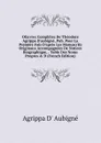 OEuvres Completes De Theodore Agrippa D.aubigne, Pub. Pour La Premere Fois D.apres Les Manuscrits Originaux Accompagnees De Notices Biographique, . Table Des Noms Propres . D (French Edition) - Agrippa d'Aubigné