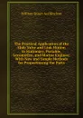 The Practical Application of the Slide Valve and Link Motion to Stationary, Portable, Locomotive, and Marine Engines: With New and Simple Methods for Proportioning the Parts - William Stuart Auchincloss