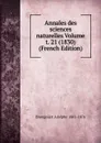 Annales des sciences naturelles Volume t. 21 (1830) (French Edition) - Brongniart Adolphe 1801-1876