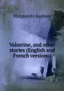 Valserine, and other stories (English and French versions) - Marguerite Audoux