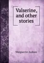 Valserine, and other stories - Marguerite Audoux