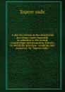 A plea for reform in the church and her clergy: more especially in reference to the system of patronage and promotion therein, by which the principle . would be duly respected / by 