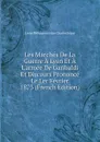 Les Marches De La Guerre A Lyon Et A L.armee De Garibaldi Et Discours Prononce Le Ler Fevrier 1873 (French Edition) - Louis Philippe Antoine Charles Ségur