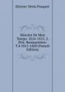 Histoire De Mon Temps: 1814-1815. 2. Ptie. Restauration: T.4 1815-1820 (French Edition) - Etienne-Denis Pasquier