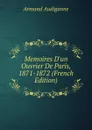 Memoires D.un Ouvrier De Paris, 1871-1872 (French Edition) - Armand Audiganne