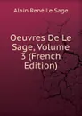 Oeuvres De Le Sage, Volume 3 (French Edition) - Alain René le Sage