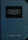 La Liberation De La Propriete, Ou La Reunion En Une Seule Administration Des Quatre Services De L.enregistrement, Des Contributions Directes, Du . Financier De La France (French Edition) - C L. G. Marquis D'. Audiffret