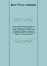 Annales Des Sciences Naturelles, Par Mm. Audouin, Ad. Brongniart Et Dumas, Comprenant La Physiologie Animale Et Vegetale, L.anatomie Comparee Des Deux . Et La Geologie, Volume 27 (French Edition) - Jean Victor Audouin