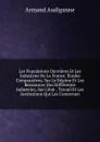 Les Populations Ouvrieres Et Les Industries De La France: Etudes Comparatives, Sur Le Regime Et Les Ressources Des Differentes Industries, Sur L.etat . Travail Et Les Institutions Qui Les Concernen - Armand Audiganne