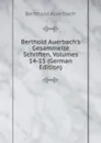 Berthold Auerbach.s Gesammelte Schriften, Volumes 14-15 (German Edition) - Berthold Auerbach