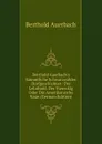 Berthold Auerbach.s Sammtliche Schwarzwalder Dorfgeschichten: Der Lehnhold. Der Viereckig Oder Die Amerikanische Kiste (German Edition) - Berthold Auerbach