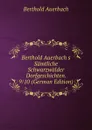 Berthold Auerbach.s Samtliche Schwarzwalder Dorfgeschichten. 9/10 (German Edition) - Berthold Auerbach