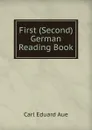 First (Second) German Reading Book - Carl Eduard Aue