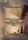 Berthold Auerbachs Samtliche Schwarzwalder Dorfgeschichten: Volksausgabe in Zehn Banden (German Edition) - Berthold Auerbach