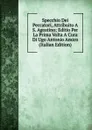 Specchio Dei Peccatori, Attribuito A S. Agostino; Editio Per La Prima Volta A Cura Di Ugo Antonio Amico (Italian Edition) - 