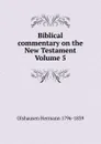 Biblical commentary on the New Testament Volume 5 - Olshausen Hermann 1796-1839