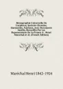 Monographie Universelle De L.orpheon, Societes Chorales, Harmonies, Fanfares, Avec Documents Inedits, Recueillis Par Les Representants De La France A . Henri Marechal et Al. (French Edition) - Maréchal Henri 1842-1924