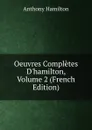 Oeuvres Completes D.hamilton, Volume 2 (French Edition) - Hamilton Anthony
