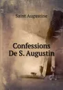 Confessions De S. Augustin - Saint Augustine