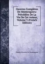 Oeuvres Completes De Montesquieu: Precedees De La Vie De Cet Auteur, Volume 3 (French Edition) - Charles Secondat De Montesquieu
