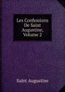 Les Confessions De Saint Augustine, Volume 2 - Saint Augustine
