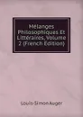 Melanges Philosophiques Et Litteraires, Volume 2 (French Edition) - Louis-Simon Auger